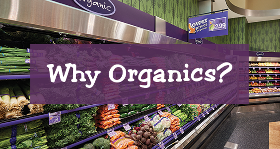 Why Organics?