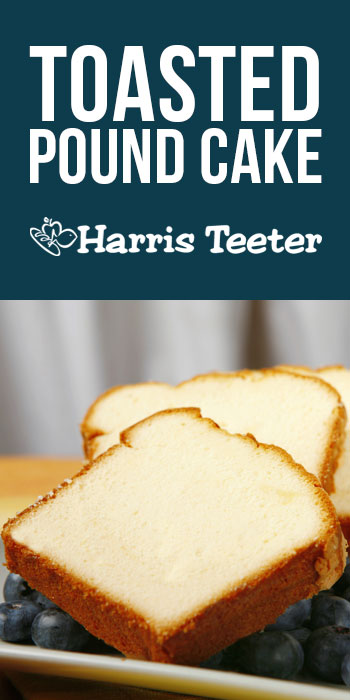 Toasted Pound Cake with Toppers